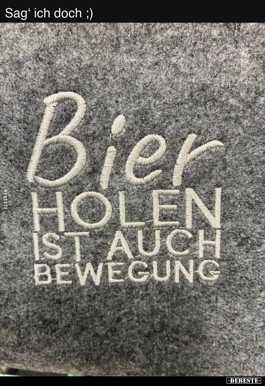 Bier
HOLEN
IST AUCH
BEWEGUNG