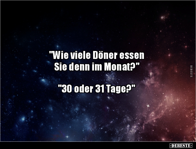 "Wie viele Döner essen Sie denn im Monat?"... - Lustige Bilder | DEBESTE.de