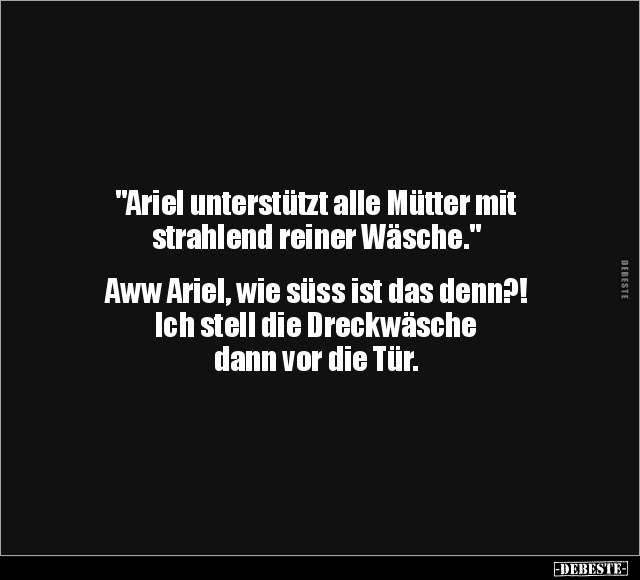 "Ariel unterstützt alle Mütter.." - Lustige Bilder | DEBESTE.de