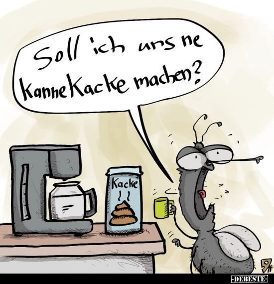 Soll ich uns ne Kanne Ka*cke machen?.. - Lustige Bilder | DEBESTE.de