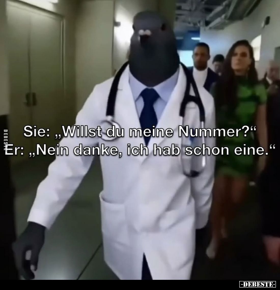 Sie: "Willst du meine Nummer?"
- Er: "Nein danke, ich hab schon eine."