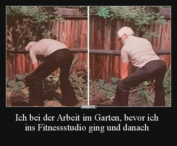 Ich bei der Arbeit im Garten, bevor ich ins Fitnessstudio.. - Lustige Bilder | DEBESTE.de