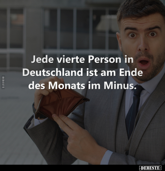 Jede vierte Person in Deutschland ist am Ende des Monats im.. - Lustige Bilder | DEBESTE.de