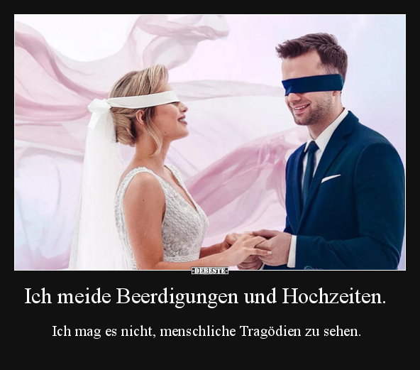 Ich meide Beerdigungen und Hochzeiten... - Lustige Bilder | DEBESTE.de