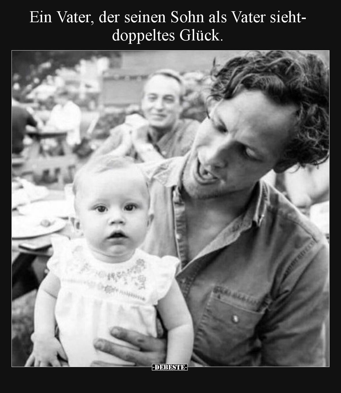 Ein Vater, der seinen Sohn als Vater sieht- doppeltes Glück.