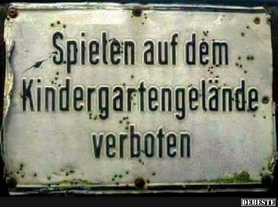 Spielen auf dem Kindergartengelände verboten..