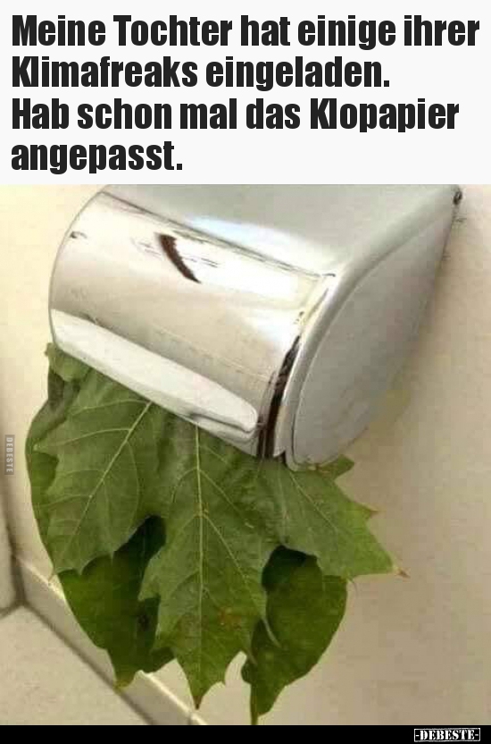 Meine Tochter hat einige ihrer Klimafreaks eingeladen...