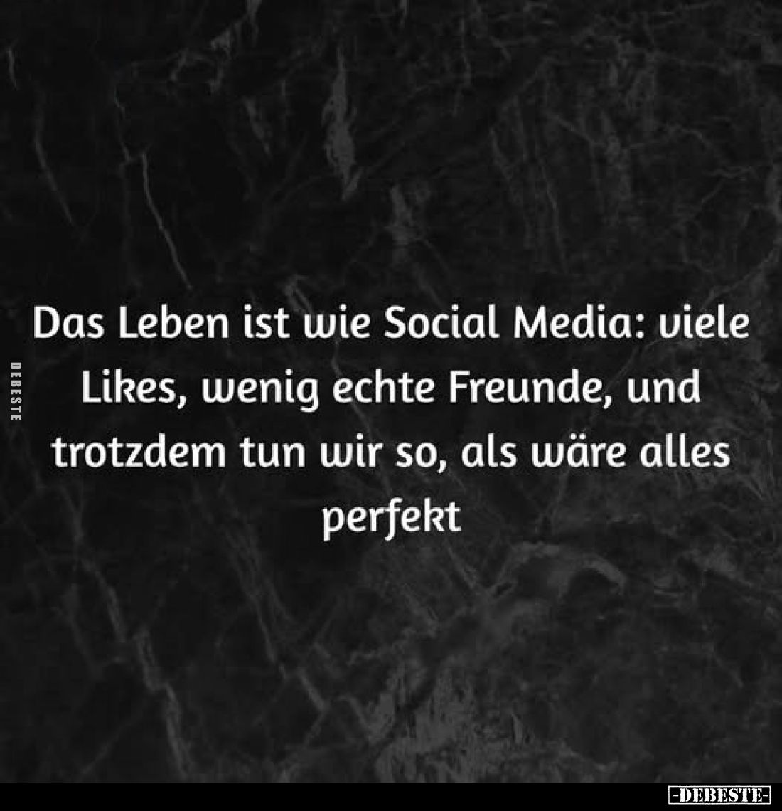 Das Leben ist wie Social Media: viele Likes, wenig echte Freunde, und trotzdem tun wir so, als wäre alles perfekt