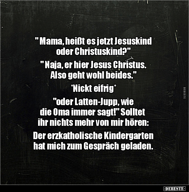 " Mama, heißt es jetzt Jesuskind oder Christuskind?" ".. - Lustige Bilder | DEBESTE.de