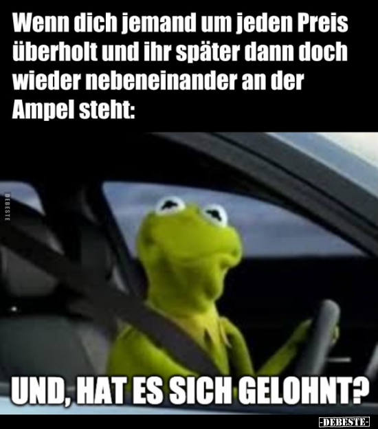 Wenn dich jemand um jeden Preis überholt und ihr später..
