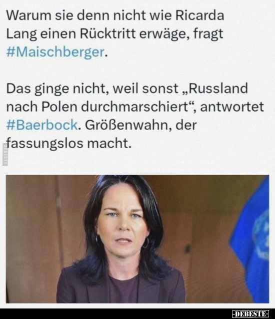 Warum sie denn nicht wie Ricarda Lang einen Rücktritt.. - Lustige Bilder | DEBESTE.de