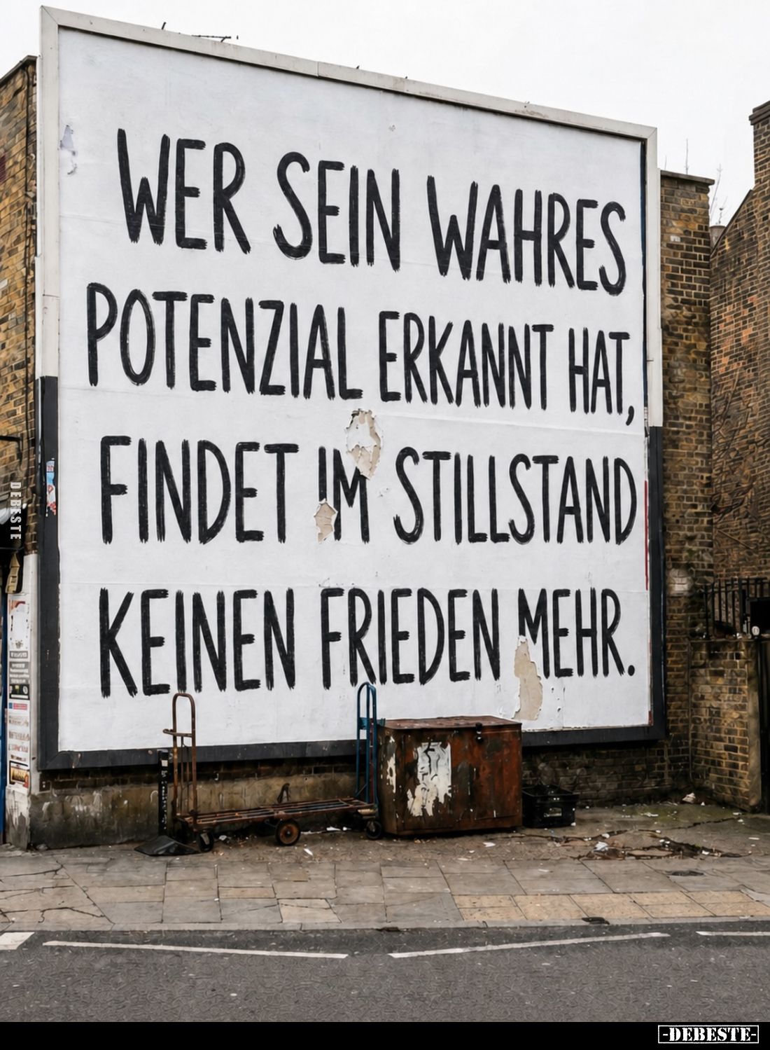 Wer sein wahres Potenzial erkannt hat, findet im Stillstand keinen Frieden mehr.