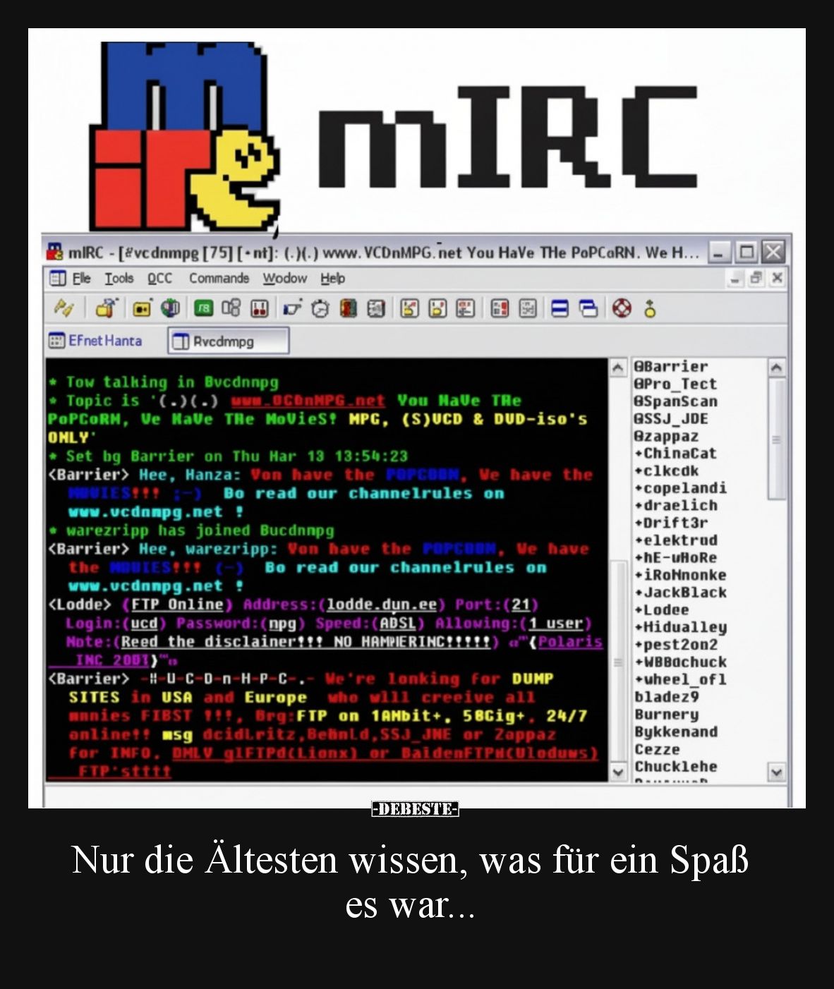 Nur die Ältesten wissen, was für ein Spaß es war.