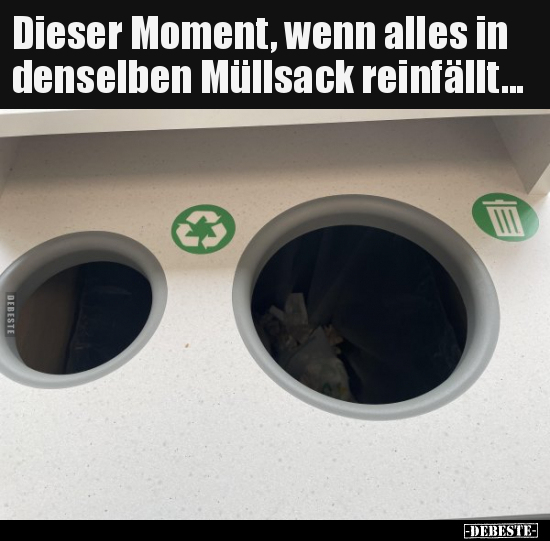 Dieser Moment, wenn alles in denselben Müllsack.. - Lustige Bilder | DEBESTE.de