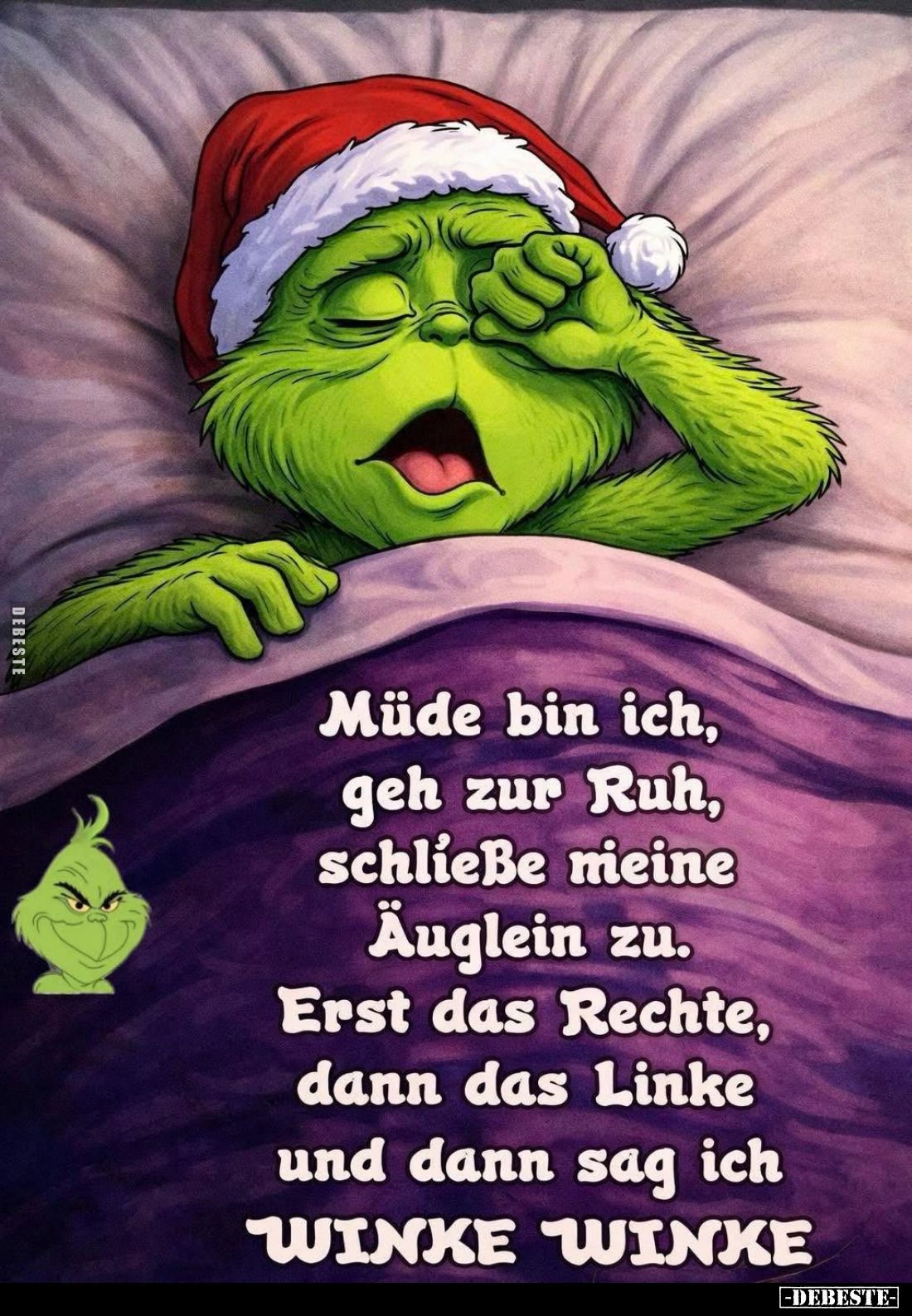 Müde bin ich, geh zur Ruh, schließe meine Äuglein zu.
Erst das Rechte, dann das Linke und dann sag ich WINKE WINKE