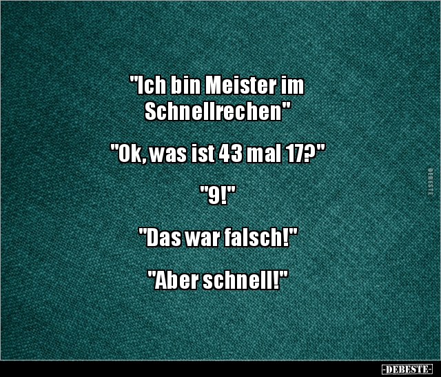 "Ich bin Meister im Schnellrechen".. - Lustige Bilder | DEBESTE.de