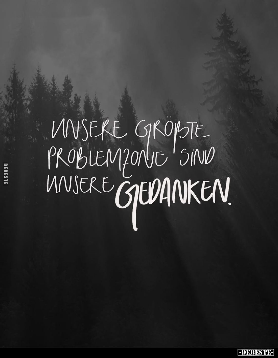 Unsere größte Problemzone sind unsere Gedanken.