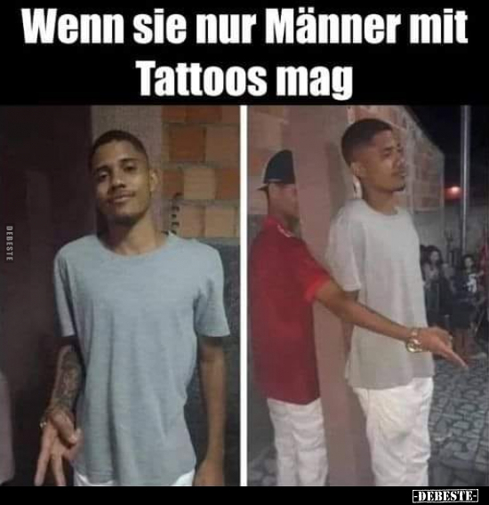 Wenn sie nur Männer mit Tattoos mag... - Lustige Bilder | DEBESTE.de