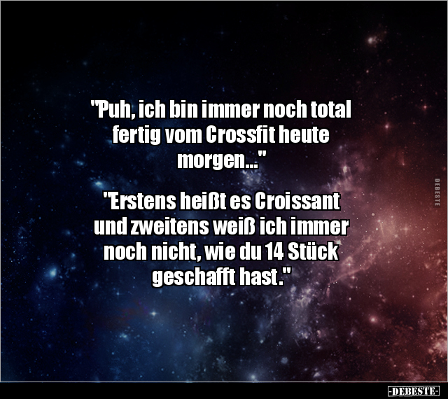 "Puh, ich bin immer noch total fertig vom Crossfit heute.." - Lustige Bilder | DEBESTE.de