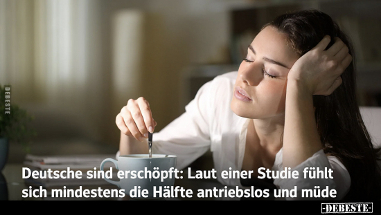 Deutsche sind erschöpft: Laut einer Studie fühlt sich.. - Lustige Bilder | DEBESTE.de
