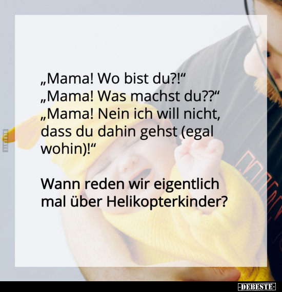 "Mama! Wo bist du?!".. - Lustige Bilder | DEBESTE.de