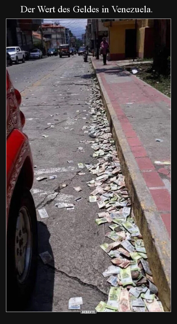 Der Wert des Geldes in Venezuela... - Lustige Bilder | DEBESTE.de