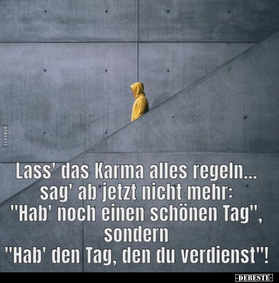 Lass' das Karma alles regeln... sag' ab jetzt nicht mehr.. - Lustige Bilder | DEBESTE.de