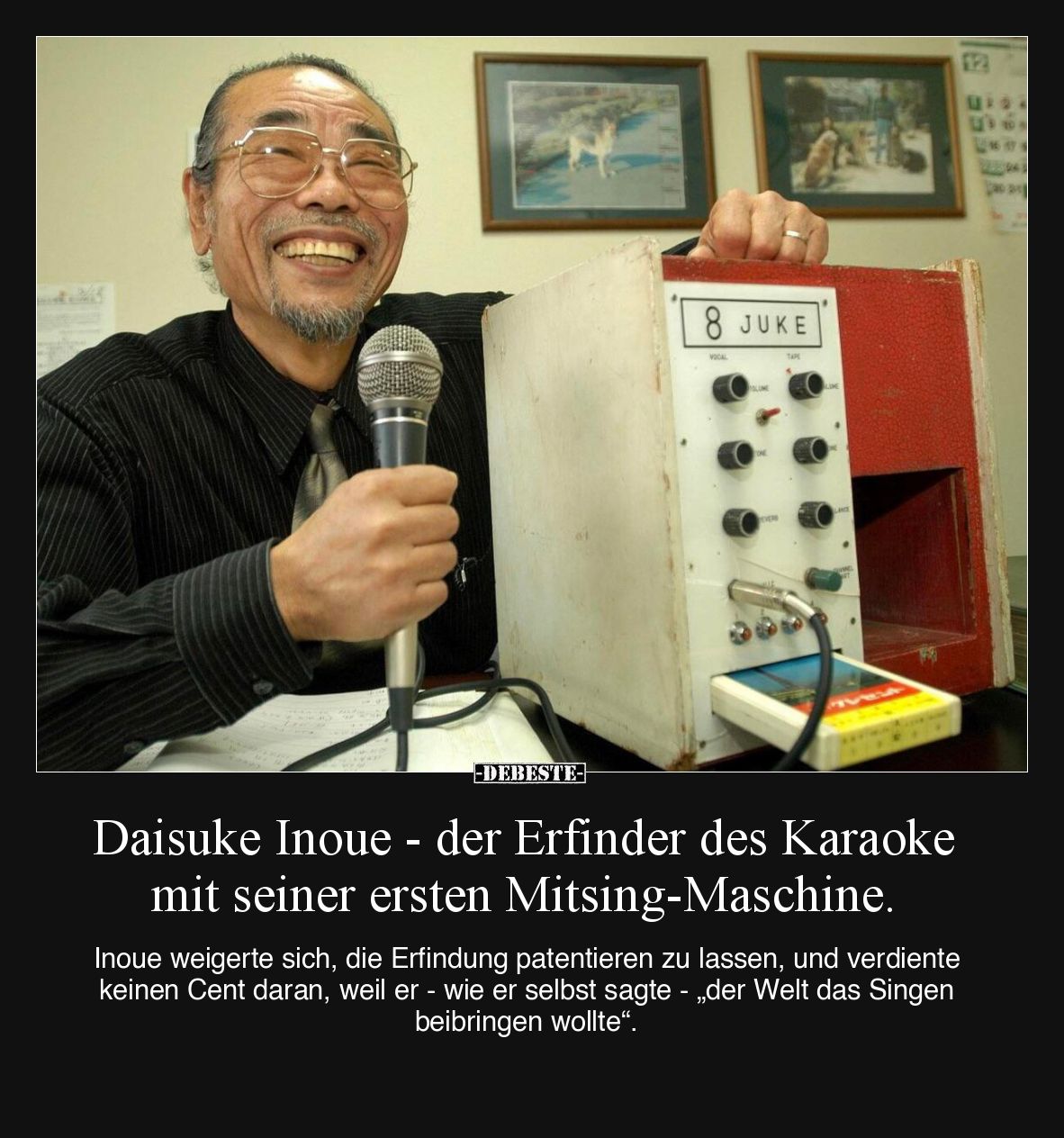 Daisuke Inoue - der Erfinder des Karaoke mit seiner ersten Mitsing-Maschine.

Inoue weigerte sich, die Erfindung patentiere...