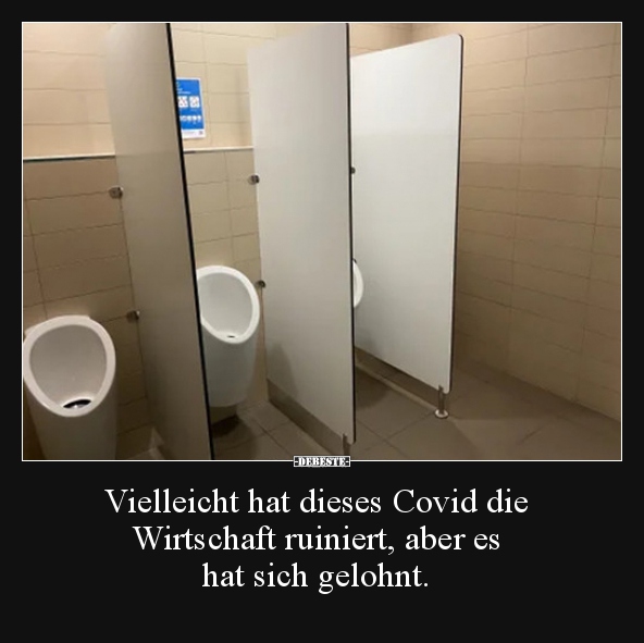 Vielleicht hat dieses Covid die Wirtschaft ruiniert, aber.. - Lustige Bilder | DEBESTE.de