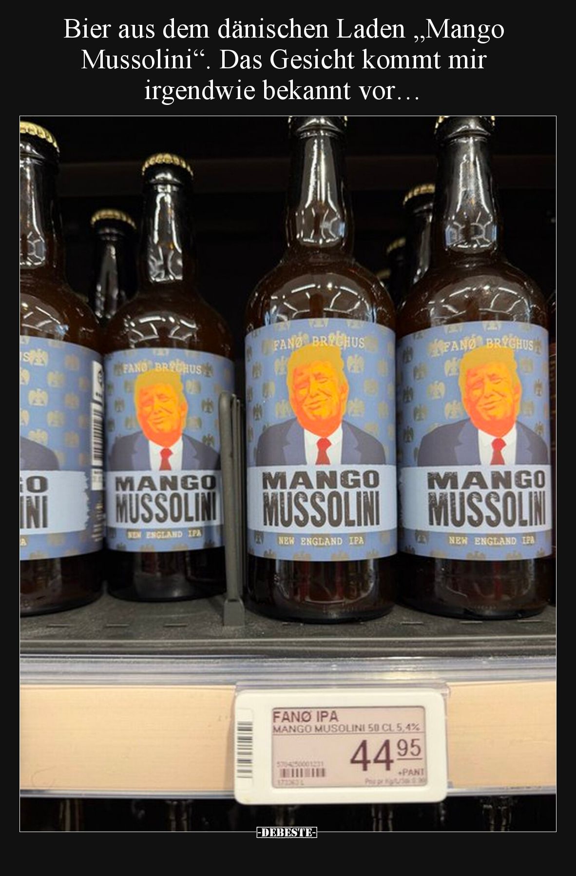 Bier aus dem dänischen Laden „Mango Mussolini“. Das Gesicht kommt mir irgendwie bekannt vor…