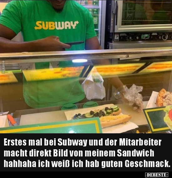 Erstes mal bei Subway und der Mitarbeiter macht direkt.. - Lustige Bilder | DEBESTE.de