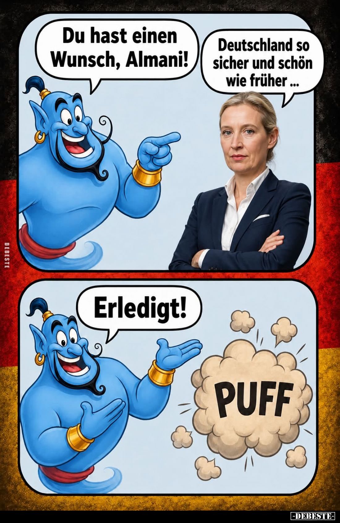 Du hast einen Wunsch, Almani! - 
Deutschland so sicher und schön wie früher... -
Erledigt!