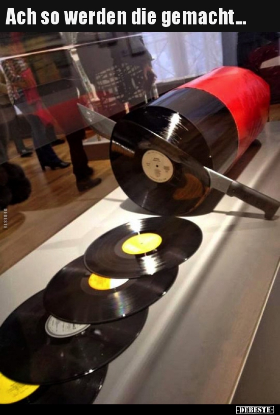 Ach so werden die gemacht...