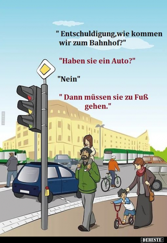 "Entschuldigung, wie kommen wir zum Bahnhof?".. - Lustige Bilder | DEBESTE.de