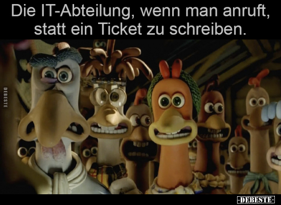 Die IT-Abteilung, wenn man anruft, statt ein Ticket zu.. - Lustige Bilder | DEBESTE.de