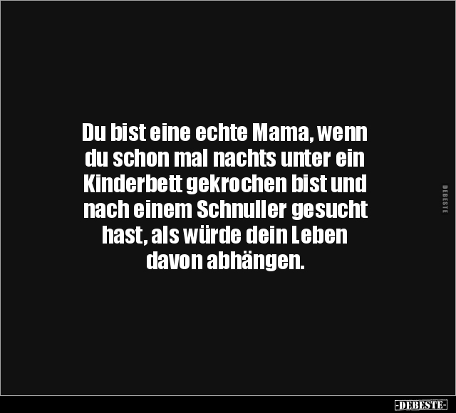 Du bist eine echte Mama, wenn du schon mal nachts unter.. - Lustige Bilder | DEBESTE.de