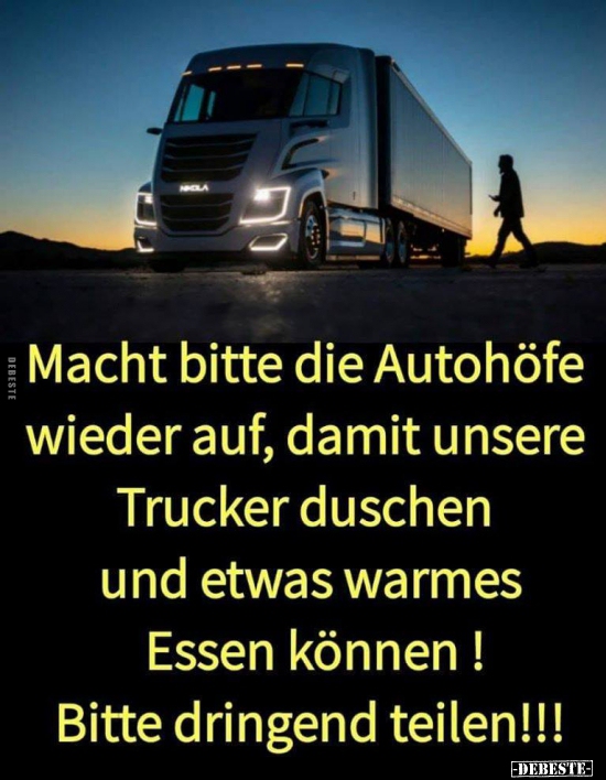 Macht bitte die Autohöfe wieder auf, damit unsere Trucker.. - Lustige Bilder | DEBESTE.de