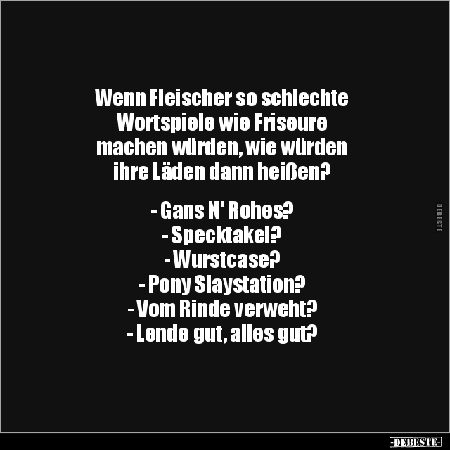 Wenn Fleischer so schlechte Wortspiele.. - Lustige Bilder | DEBESTE.de