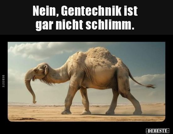 Nein, Gentechnik ist gar nicht schlimm... - Lustige Bilder | DEBESTE.de