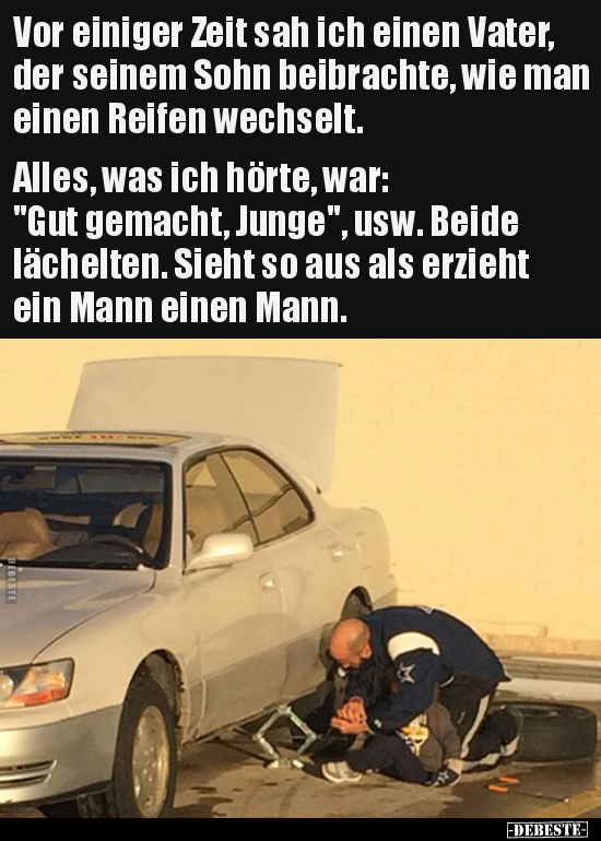 Vor einiger Zeit sah ich einen Vater, der seinem Sohn..