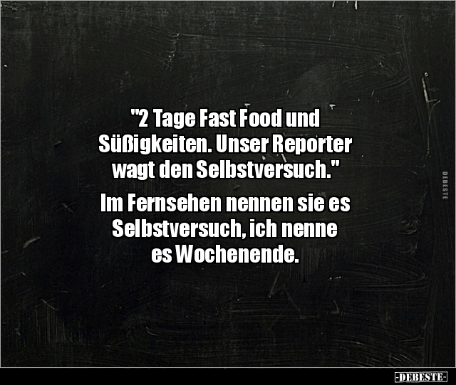 "2 Tage Fast Food und Süßigkeiten..." - Lustige Bilder | DEBESTE.de
