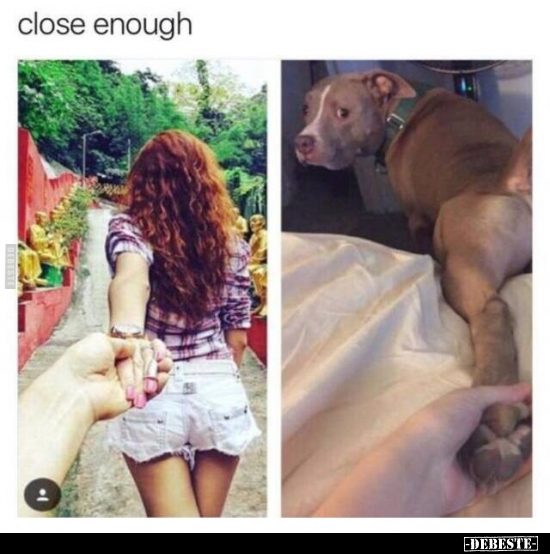 close enough