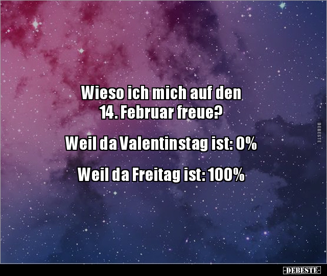 Wieso ich mich auf den 14. Februar freue? - Lustige Bilder | DEBESTE.de