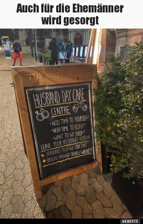 Auch für die Ehemänner wird gesorgt..
