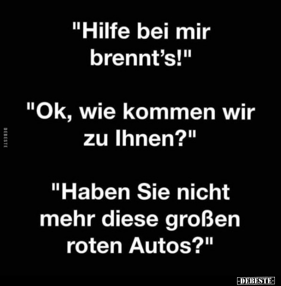 "Hilfe bei mir brennt's!"..
