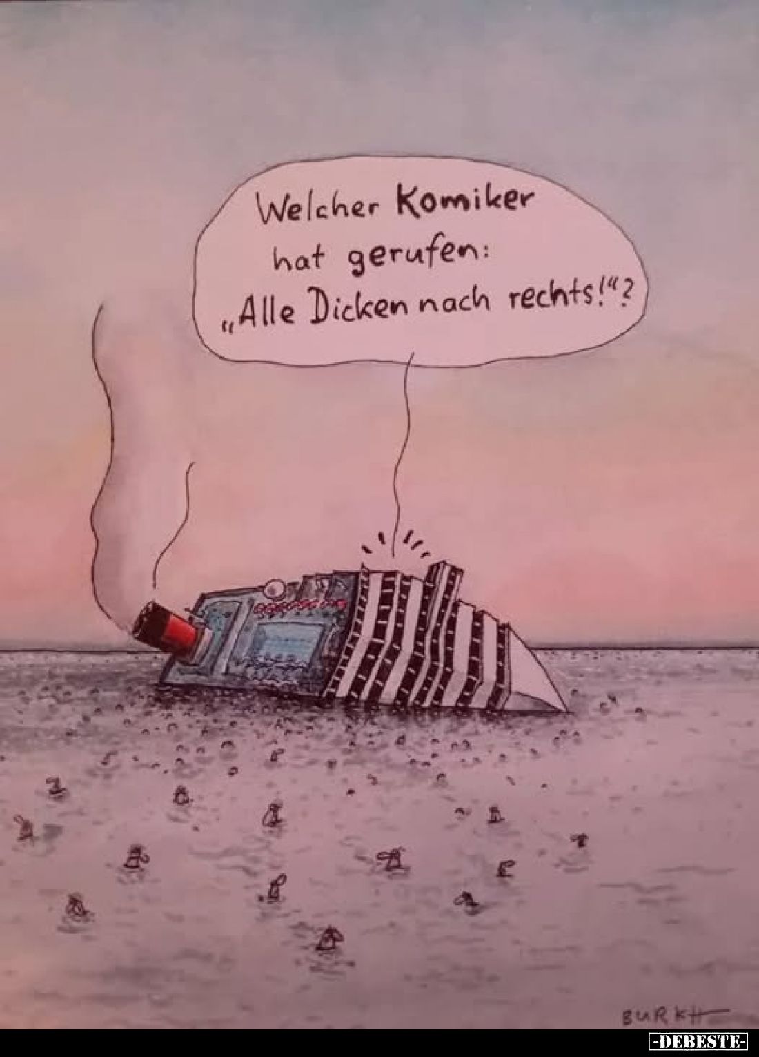 Welcher Komiker hat gerufen: „Alle Dicken nach rechts!"?