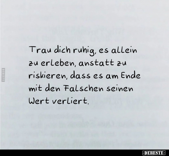 Trau dich ruhig, es allein zu erleben.. - Lustige Bilder | DEBESTE.de