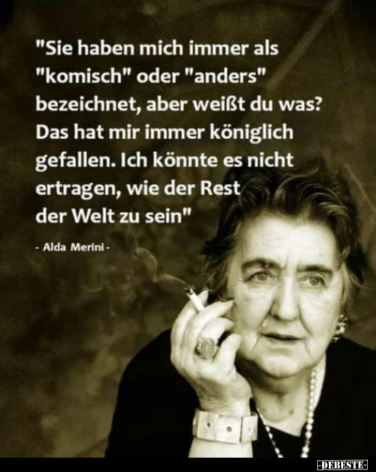 "Sie haben mich immer als "komisch" oder "anders"..