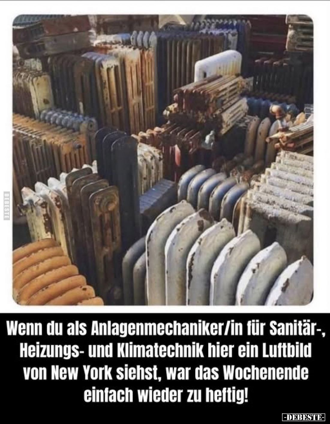 Wenn du als Anlagenmechaniker/in für Sanitär-, Heizungs-.. - Lustige Bilder | DEBESTE.de
