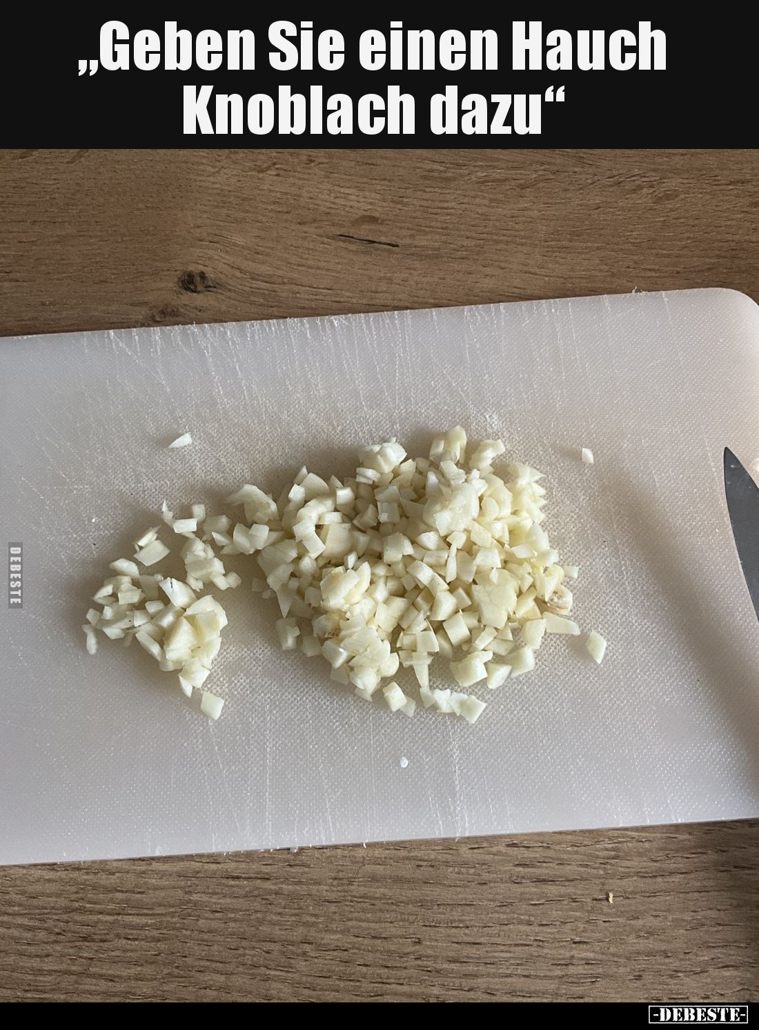 „Geben Sie einen Hauch Knoblach dazu“.